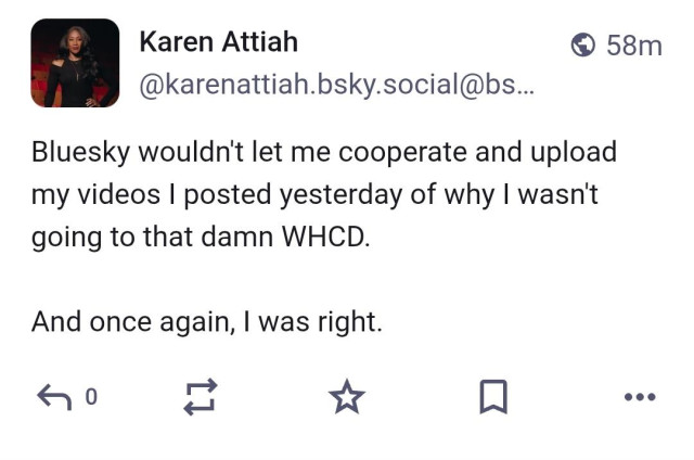 Karen Attiah ® 58m
@karenattiah.bsky.social@bs...
Bluesky wouldn't let me cooperate and upload my videos | posted yesterday of why | wasn't going to that damn WHCD.
And once again, | was right.

