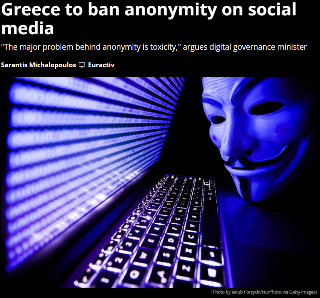 Greece to ban anonymity on social media
"The major problem behind anonymity is toxicity," argues digital governance minister

Politics
Sarantis Michalopoulos
Euractiv

[Photo by Jakub Porzycki/NurPhoto via Getty Images]