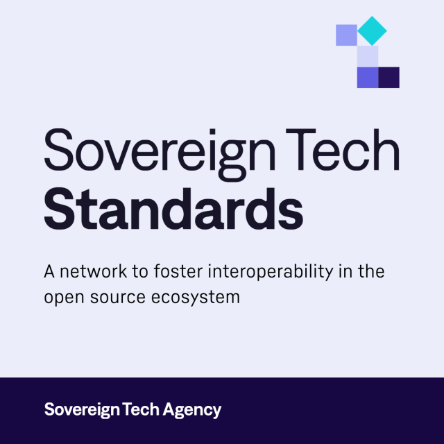 Graphic titled ‘Sovereign Tech Standards’ with subtitle: a network to foster interoperability in the open source ecosystem. Bottom logo: ‘Sovereign Tech Agency‘
