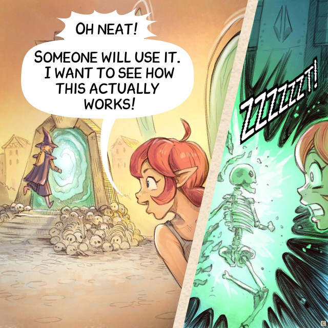 Panel 3. A blonde mage with a pointy hat in violet runs to the portals. The pink fairy is happy.  
> Pink Fairy: "Oh neat! Someone will use it. I want to see how this actually works!"  
* Panel (insert): The elf becomes a skeleton in a big sparks of electricity on hitting the portal. The fairy is in shock.  
> Sound effect: ZZZZZZZT!
