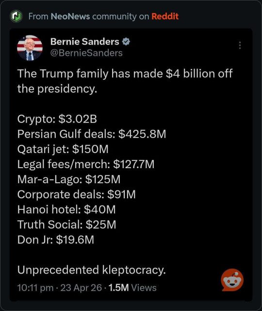 A social media post from Bernie Sanders outlines financial gains attributed to the Trump family during the presidency, totaling $4 billion. It lists specific amounts for various ventures, including crypto, deals in the Persian Gulf, and other business transactions. The post concludes with the accusation of unprecedented kleptocracy. 