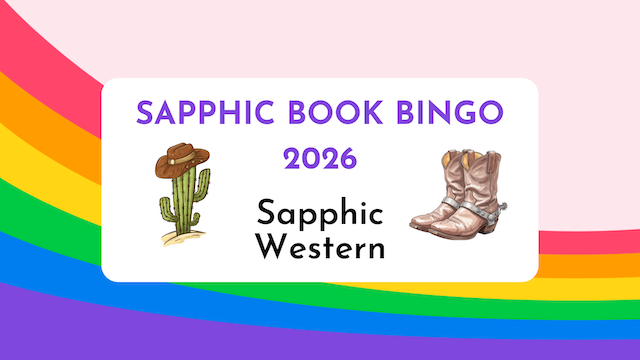 Sapphic Book Bingo 2026: Sapphic Western. Depicted are a pair of cowboy books and a stetson hat on a cactus. 