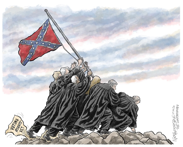 Cartoon after Iwo Jima of SCOTUS conservative justices raising the confederate flag.

The justices are also trampling a piece of paper with the label "Voting Rights Act"