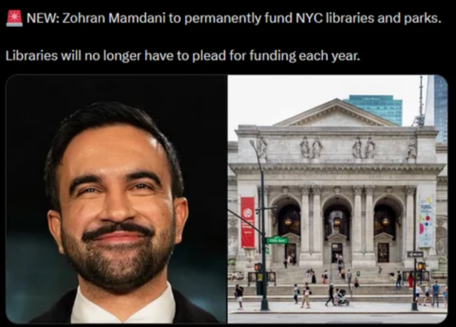 NEW: Zohran Mamdani to permanently fund all NYC libraries and parks. Libraries will no longer have to plead for funding each year. 