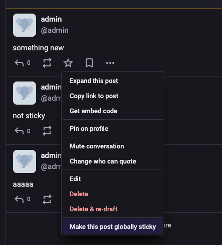 A menu button from the status menu now includes "make this post globally sticky" (which switches to "unsticky post" if the post is already sticky)