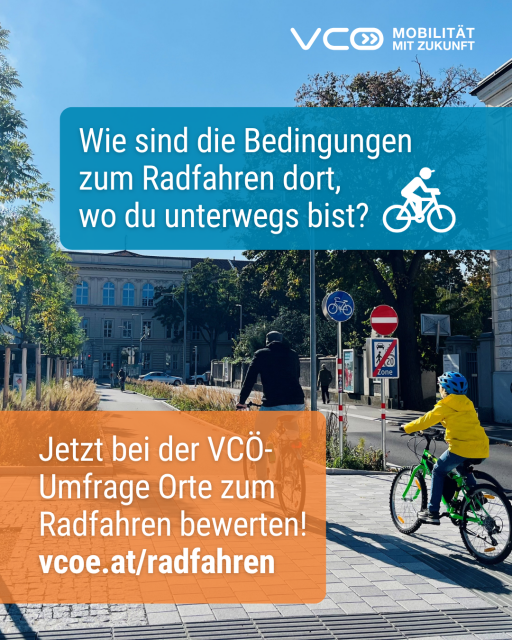 Sujet zur VCÖ-Radfahrumfrage, im Hintergrund Foto von Radweg auf dem eine erwachsene Person und ein Kind radfahren  im Vordergrund zwei Textkästen. Oben "Wie sind die Bedingungen zum Radfahren dort, wo du unterwegs bist?" und darunter "Jetzt bei der VCÖ-Umfrage Orte zum Radfahren bewerten!" vcoe.at/radfahren