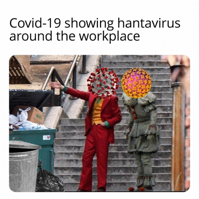 "Covid-19 showing hantavirus around the workplace". It uses a photo from the movie Joker (2019) showing Joaquin Phoenix's Joker standing next to Pennywise the Clown on the outdoor concrete stairs. A large, red-spiked COVID-19 virus model is photoshopped over the Joker's head, and he is gesturing toward a dumpster as if giving a tour. A yellow hantavirus model is photoshopped over Pennywise's head.
