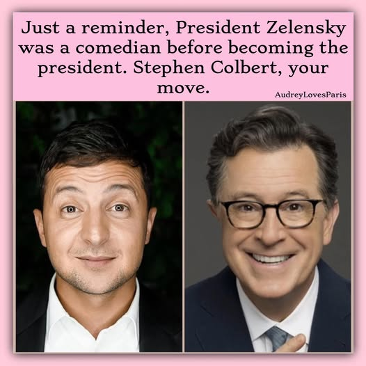 Just a reminder, President Zelensky
was a comedian before becoming the
president. Stephen Colbert, your
move. 

@AudreyLovesParis