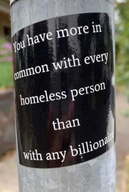 Sticker that reads: You have more in common with every homeless person than with any billionaire. 
