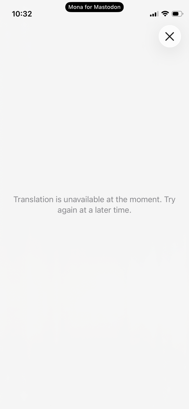 “Translation is unavailable at the moment. Try again at a later time” message in Mona for Mastodon (iOS screenshot)