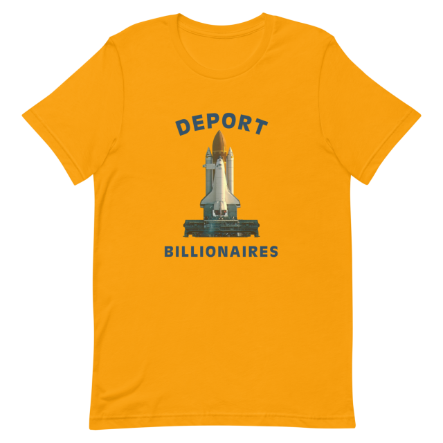 Deport billionaires t-shirt