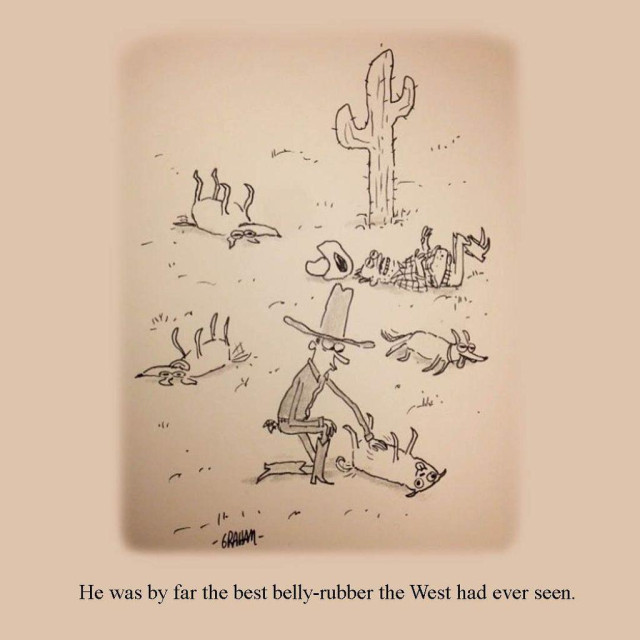 A cartoon illustration of a cowboy who has subdued various dogs and another cowboy with belly rubs out in the desert. Caption reads "He was by far the best belly-rubber the West had ever seen."