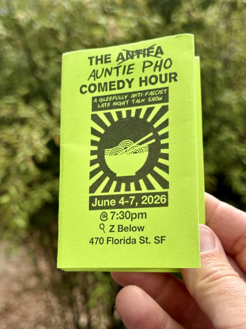 A small green booklet for Auntie Pho's Comedy Hour. It's printed on a single sheet of paper, then cut and folded into a mini-zine format. The zine lists the dates for the show at June 4th-7th at 7:30 pm each nite at Z Below in San Francisco. 