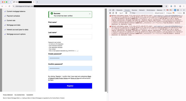Screenshot of the registration page for Bank of Ireland. The form has no errors and fails silently. If you open up developer tools, two “Pattern attribute value <long regular expression>: invalid character in character class” errors tell a different story.