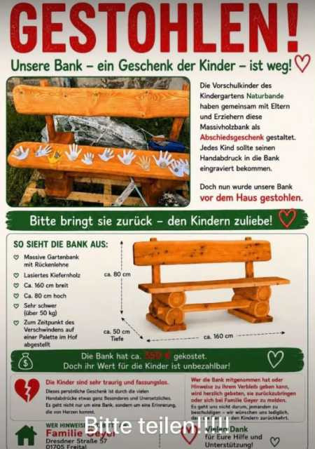 Aushang zur Suche nach einer gestohlenen Holzbank des Kindergartens Naturbande in Freital. Die massive, lasierte Gartenbank mit Rückenlehne wurde von Vorschulkindern gemeinsam mit Eltern und Erziehern als Abschiedsgeschenk gestaltet. Auf der Sitzfläche sind die Handabdrücke der Kinder angebracht. Der Aushang zeigt Fotos der Bank sowie ihre Maße von etwa 160 cm Breite, 80 cm Höhe und 50 cm Tiefe. Die Bank wurde vor dem Kindergarten gestohlen. Die Einrichtung bittet die Bevölkerung um Hinweise und darum, die Suche durch Teilen des Aufrufs zu unterstützen, damit die besondere Erinnerung der Kinder zurückgebracht werden kann.