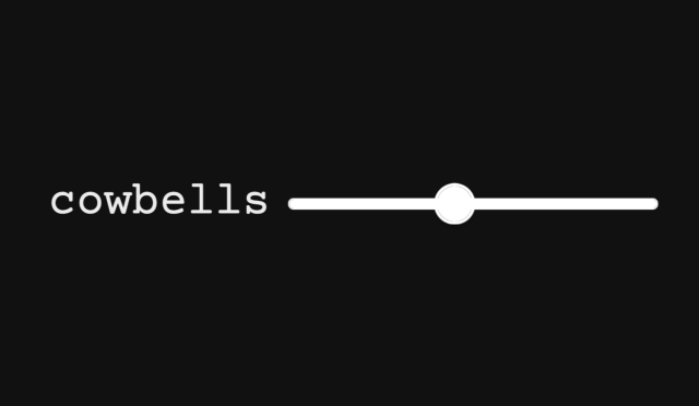 cowbells range input (for more or less cowbells)