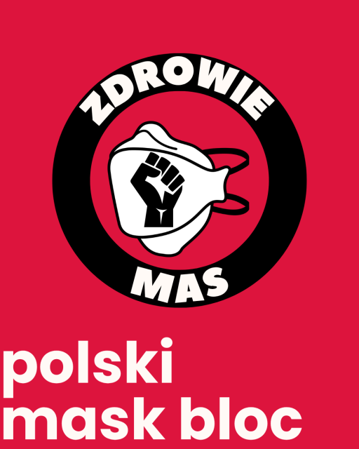 Slajd z czerwonym tłem. Na środku jest logo Zdrowie Mas, które składa się z czarnego okręgu z nazwą grupy w białym kolorze oraz z białej maseczki w środku okręgu na której jest rysunek czarnej pięści skierowanej ku górze. Pod tym logiem jest biały duży napis "polski mask bloc".