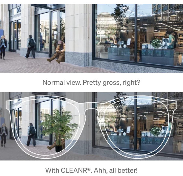 CLEANR® glasses (version 1.0): hide homeless people you don’t want to see behind potted plants, etc. Because life’s too short to see injustice.