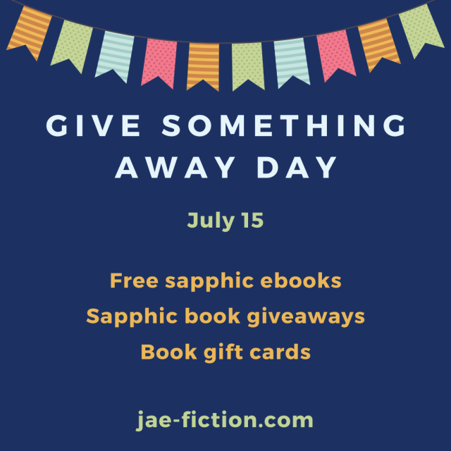 Give Something Away Day on July 15. Free sapphic ebooks, sapphic book giveaways, and book gift cards. Jae-fiction.com