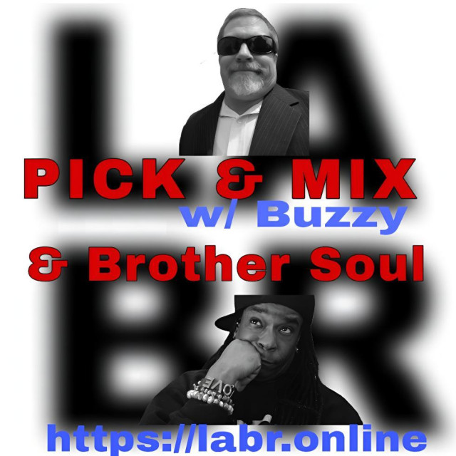 Blurred LABR in the background in black with red and blue text showing Pick & Mix, along with the Picker's name & Brother Soul. The Pickers image is at the top and Brother Soul is at the bottom. Underneath Brother Soul is the website https://labr.online in blue