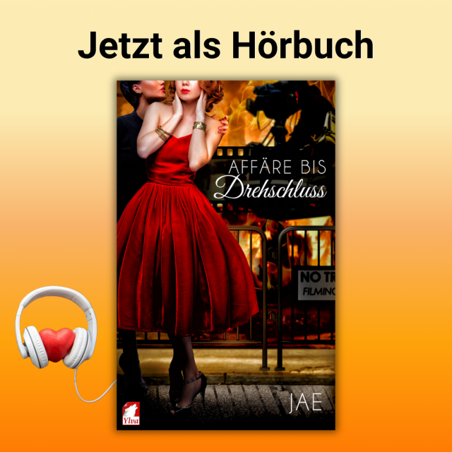 Jetzt als Hörbuch: Affäre bis Drehschluss von Jae. Auf dem Cover abgebildet sind 2 Schauspielerinnen an einem Filmset, mit Kamera und Feuer im Hintergrund. 