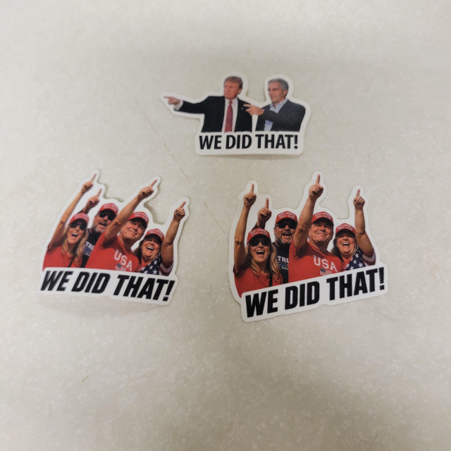 We did that! Stickers. Maga ones pointing at Trump and epstein one