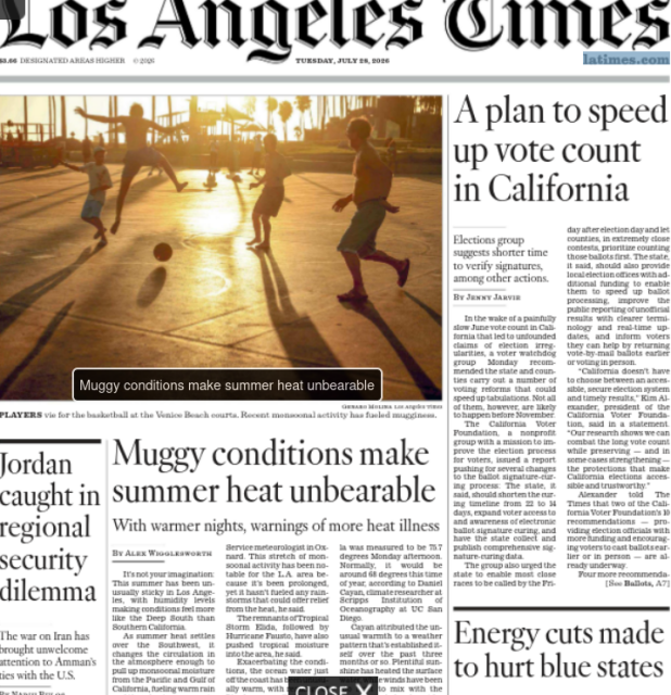LA Times front page for Tuesday, July 28

"Muggy conditions make summer heat unbearable: With warmer nights, warnings of more heat illness"

"Energy cuts made to hurt blue states"
