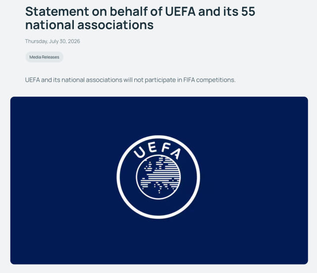 Statement on behalf of UEFA and its 55 national associations

Thursday, July 30, 2026

UEFA and its national associations will not participate in FIFA competitions.

[UEFA logo]