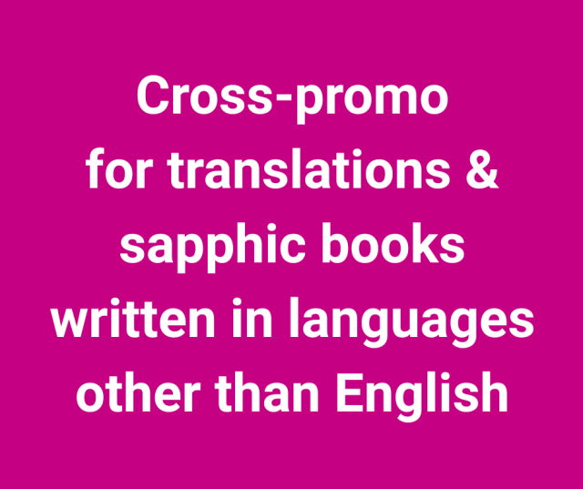 Cross-promo for translations & sapphic books written in languages other than English