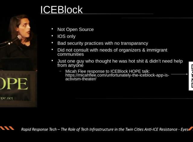 A slide titled ice block — with the following words: ICEBlock • Not Open Source IOS only • Bad security practices with no transparancy • Did not consult with needs of organizers & immigrant communities just one guy who thought he was hot shit & didn’t need help from anyone and a link to Micah Flee’s blog with a response to iceblock calling it activism theater 
