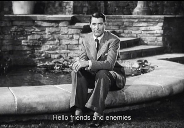 black and white film still of cary grant sitting on the edge of a fountain, the subtitle reads “Hello friends and enemies.” 